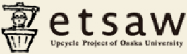 etsaw : Upcycle Project of Osaka University